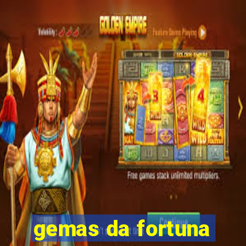 gemas da fortuna